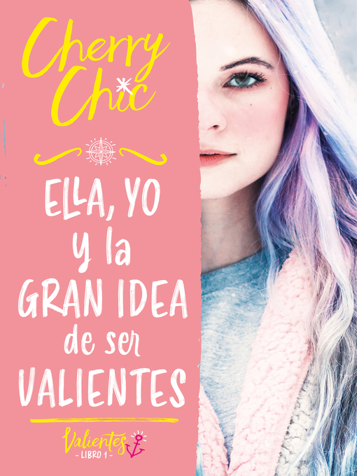 Title details for Ella, yo y la gran idea de ser valientes by Cherry Chic - Available